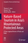 Nature-Based Tourism in Asia's Mountainous Protected Areas : A Trans-regional Review of Peaks and Parks - eBook