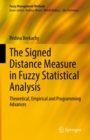 The Signed Distance Measure in Fuzzy Statistical Analysis : Theoretical, Empirical and Programming Advances - eBook