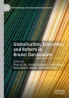 Globalisation, Education, and Reform in Brunei Darussalam - eBook