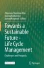 Towards a Sustainable Future - Life Cycle Management : Challenges and Prospects - eBook