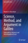 Science, Method, and Argument in Galileo : Philosophical, Historical, and Historiographical Essays - eBook