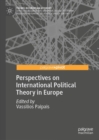 Perspectives on International Political Theory in Europe - eBook