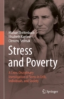 Stress and Poverty : A Cross-Disciplinary Investigation of Stress in Cells, Individuals, and Society - eBook