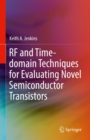 RF and Time-domain Techniques for Evaluating Novel Semiconductor Transistors - eBook