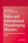 Police and International Peacekeeping Missions : Securing Peace and Post-conflict Rule of Law - eBook