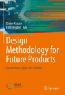 Design Methodology for Future Products : Data Driven, Agile and Flexible - eBook