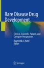 Rare Disease Drug Development : Clinical, Scientific, Patient, and Caregiver Perspectives - eBook