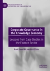 Corporate Governance in the Knowledge Economy : Lessons from Case Studies in the Finance Sector - eBook