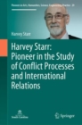 Harvey Starr: Pioneer in the Study of Conflict Processes and International Relations - eBook