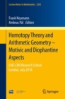 Homotopy Theory and Arithmetic Geometry - Motivic and Diophantine Aspects : LMS-CMI Research School, London, July 2018 - eBook