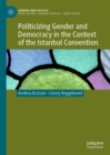 Politicizing Gender and Democracy in the Context of the Istanbul Convention - eBook