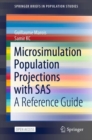 Microsimulation Population Projections with SAS : A Reference Guide - eBook