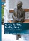 Keats's Reading / Reading Keats : Essays in Memory of Jack Stillinger - eBook