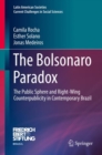 The Bolsonaro Paradox : The Public Sphere and Right-Wing Counterpublicity in Contemporary Brazil - eBook