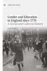 Gender and Education in England since 1770 : A Social and Cultural History - eBook