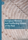 European Memory and Conflicting Visions of the Past - eBook
