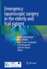 Emergency laparoscopic surgery in the elderly and frail patient - eBook