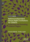 National Independent Human Rights Institutions for Children : Protecting and Promoting Children's Rights - eBook