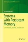 Systems with Persistent Memory : Controllability, Stability, Identification - eBook