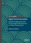 Digital Social Innovation : Spatial Imaginaries and Technological Resistances in Urban Governance - eBook