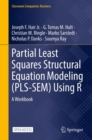 Partial Least Squares Structural Equation Modeling (PLS-SEM) Using R : A Workbook - eBook