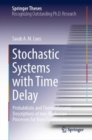 Stochastic Systems with Time Delay : Probabilistic and Thermodynamic Descriptions of non-Markovian Processes far From Equilibrium - eBook
