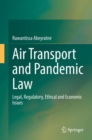 Air Transport and Pandemic Law : Legal, Regulatory, Ethical and Economic Issues - eBook