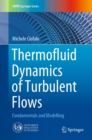 Thermofluid Dynamics of Turbulent Flows : Fundamentals and Modelling - eBook