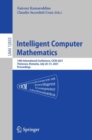 Intelligent Computer Mathematics : 14th International Conference, CICM 2021, Timisoara, Romania, July 26-31, 2021, Proceedings - eBook