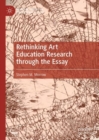 Rethinking Art Education Research through the Essay - eBook