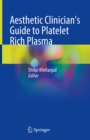 Aesthetic Clinician's Guide to Platelet Rich Plasma - eBook