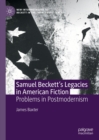 Samuel Beckett's Legacies in American Fiction : Problems in Postmodernism - eBook