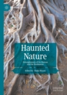 Haunted Nature : Entanglements of the Human and the Nonhuman - eBook