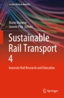Sustainable Rail Transport 4 : Innovate Rail Research and Education - eBook