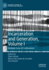 Incarceration and Generation, Volume I : Multiple Faces of Confinement - eBook
