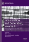 Incarceration and Generation, Volume II : Challenging Generational Relations - eBook