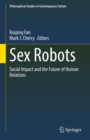 Sex Robots : Social Impact and the Future of Human Relations - eBook