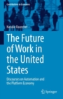 The Future of Work in the United States : Discourses on Automation and the Platform Economy - eBook
