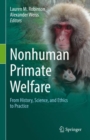 Nonhuman Primate Welfare : From History, Science, and Ethics to Practice - eBook
