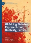 (Un)doing Diabetes: Representation, Disability, Culture - eBook