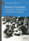 Monetary Transitions : Currencies, Colonialism and African Societies - eBook