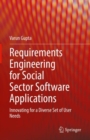 Requirements Engineering for Social Sector Software Applications : Innovating for a Diverse Set of User Needs - eBook