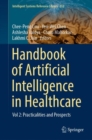 Handbook of Artificial  Intelligence in Healthcare : Vol 2: Practicalities and Prospects - eBook
