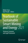 Yearbook of Sustainable Smart Mining and Energy 2021 : Technical, Economic and Legal Framework - eBook