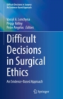 Difficult Decisions in Surgical Ethics : An Evidence-Based Approach - eBook