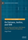 On Fairness, Justice, and VAR : Russia 2018 and France 2019 World Cups in a Historical Perspective - eBook