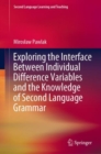 Exploring the Interface Between Individual Difference Variables and the Knowledge of Second Language Grammar - eBook