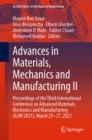 Advances in Materials, Mechanics and Manufacturing II : Proceedings of the Third International Conference on Advanced Materials, Mechanics and Manufacturing (A3M'2021), March 25-27, 2021 - eBook