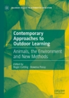 Contemporary Approaches to Outdoor Learning : Animals, the Environment and New Methods - eBook