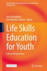 Life Skills Education for Youth : Critical Perspectives - eBook